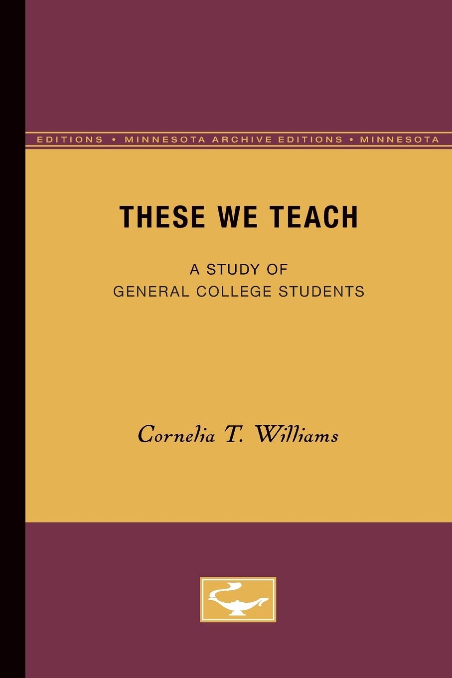 These We Teach: A Study Of General College Students (Volume 2) (Studies Of General Education),Used