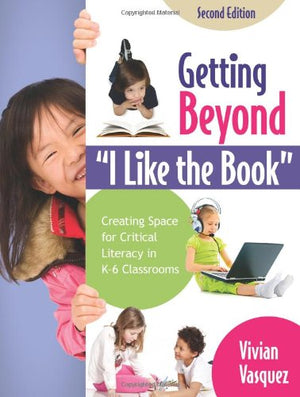 Getting Beyond 'I Like the Book': Creating Space for Critical Literacy in K6 Classrooms,Used