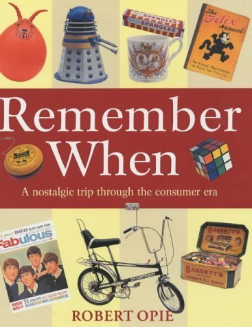 Remember When: A Nostalgic Trip Through the British Consumer Era,New