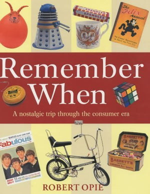 Remember When: A Nostalgic Trip Through the British Consumer Era,Used