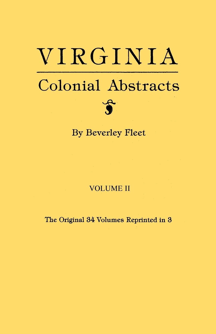 Virginia Colonial Abstracts. Volume Ii,Used