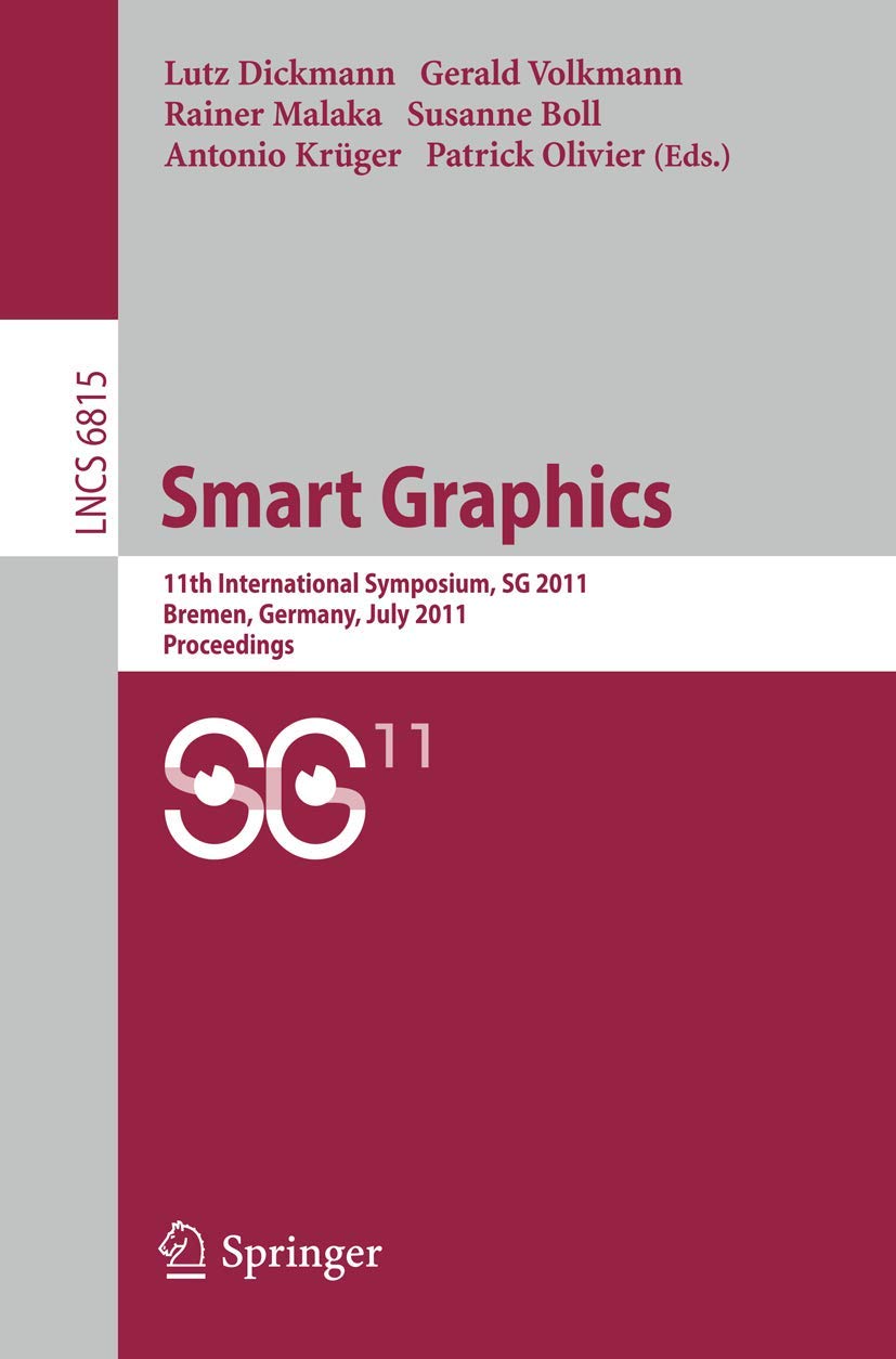 Smart Graphics: 11th International Symposium on Smart Graphics, Bremen, Germany, July 1820, 2011. Proceedings (Lecture Notes in,Used