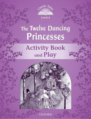 CLASSIC TALES 2E L4 TWELVE DANCING PRINCESSES AB (Classic Tales. Level 4),Used