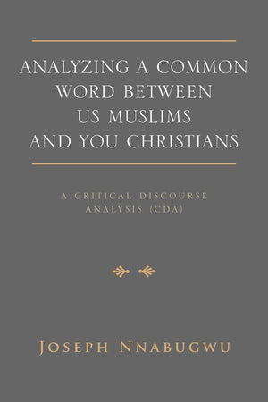 Analyzing a Common Word Between Us Muslims and You Christians: A Critical Discourse Analysis (Cda),Used