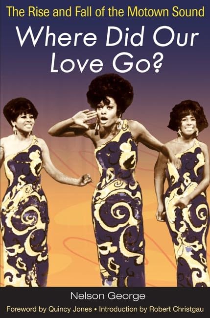 Where Did Our Love Go?: The Rise and Fall of the Motown Sound (Music in American Life),Used