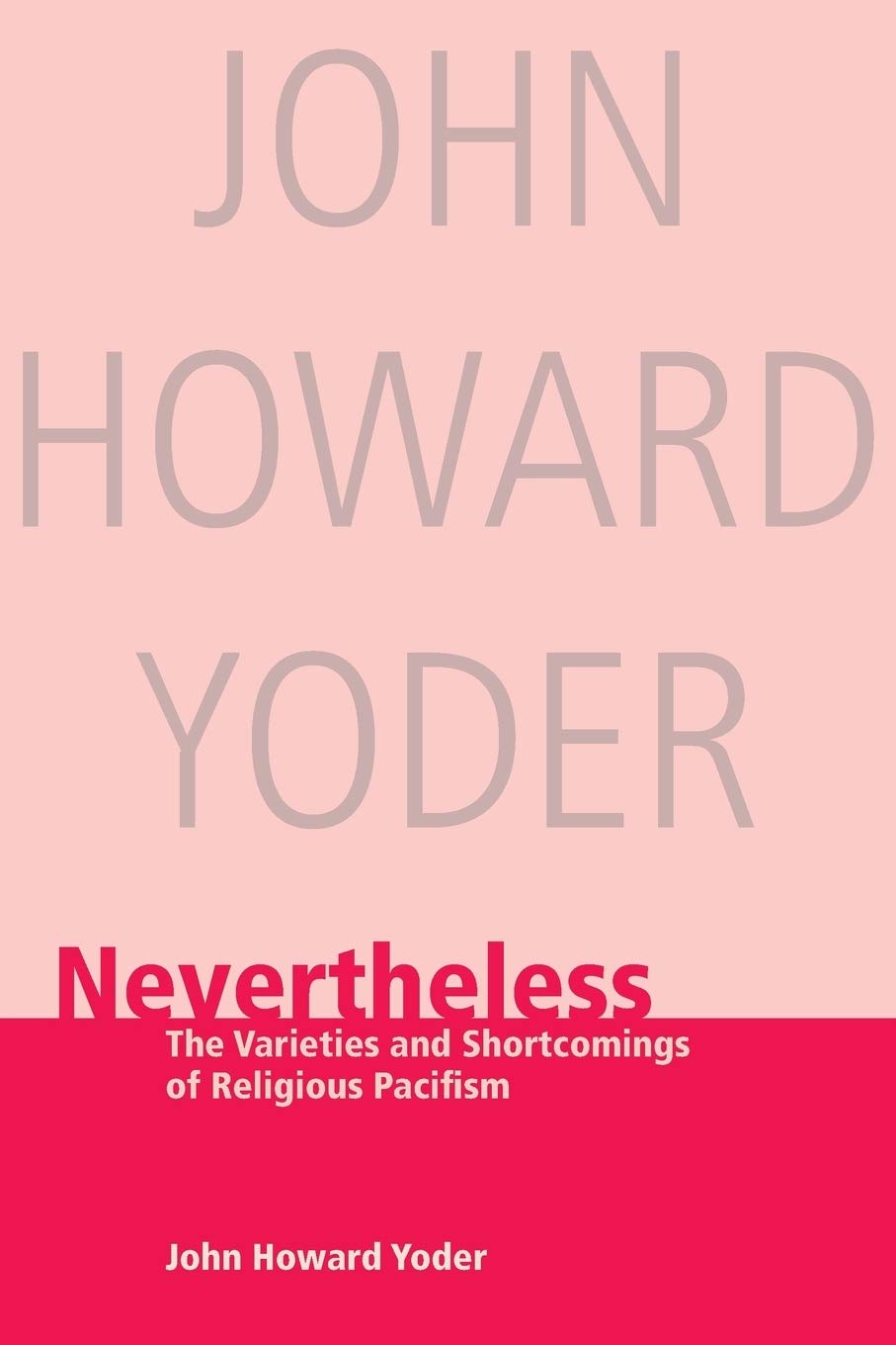 Nevertheless: The Varieties and Shortcomings of Religious Pacifism,Used