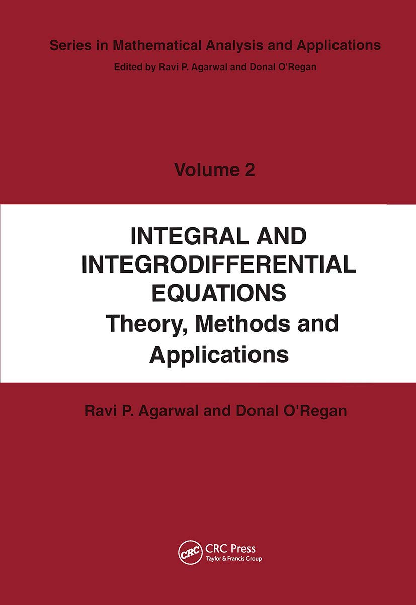 Integral and Integrodifferential Equations: Theory, Methods and Applications (Mathematical Analysis and Applications),New