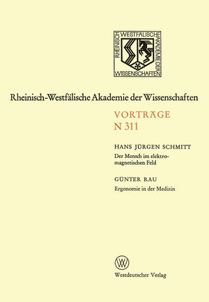 Der Mensch im elektromagnetischen Feld. Ergonomie in der Medizin: 288. Sitzung am 3. Juni 1981 in Dsseldorf (RheinischWestflisc,Used
