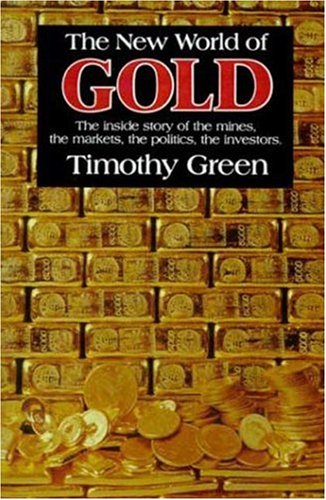 The New World of Gold: The Inside Story of the Mines, the Markets, the Politics, the Investors,Used