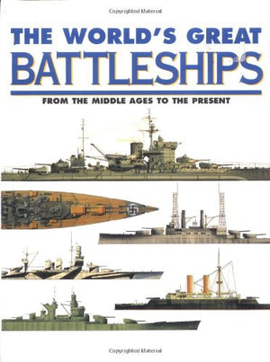 The World'S Great Battleships: From The Middle Ages To The Present,Used
