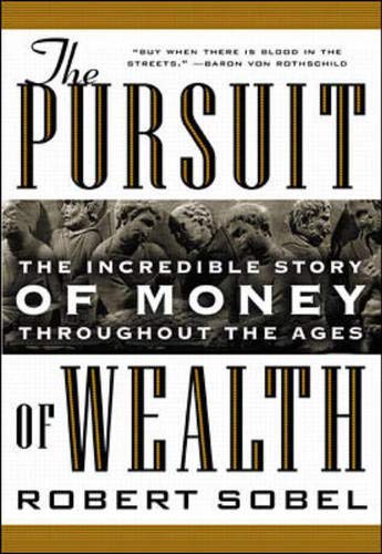 The Pursuit Of Wealth: The Incredible Story Of Money Throughout The Ages Of Wealth,Used