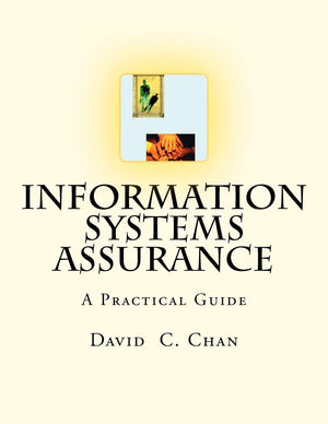 Information Systems Assurance: The Purpose Of This Book Is To Help Understand How Information Systems Affect Risks, What Control,Used