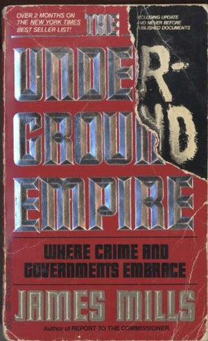 The Underground Empire: Where Crime And Governments Embrace