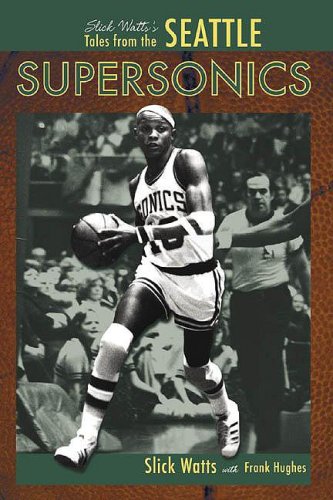 Slick Watts's Tales from the Seattle Supersonics Hardwood,Used