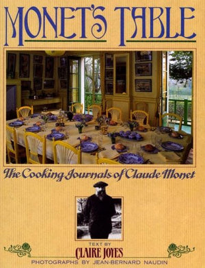 Monet's Table: The Cooking Journals of Claude Monet,New