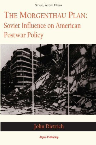 The Morgenthau Plan: Soviet Influence On American Postwar Policy