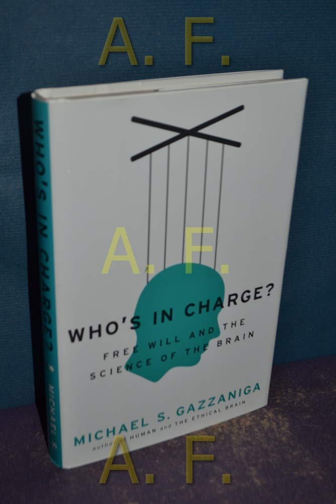 Who's in Charge?: The Neuroscience of DecisionMaking, the Notion of Free Will and the Idea of a Determined World,Used