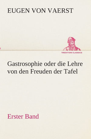 Gastrosophie oder die Lehre von den Freuden der Tafel (German Edition),Used