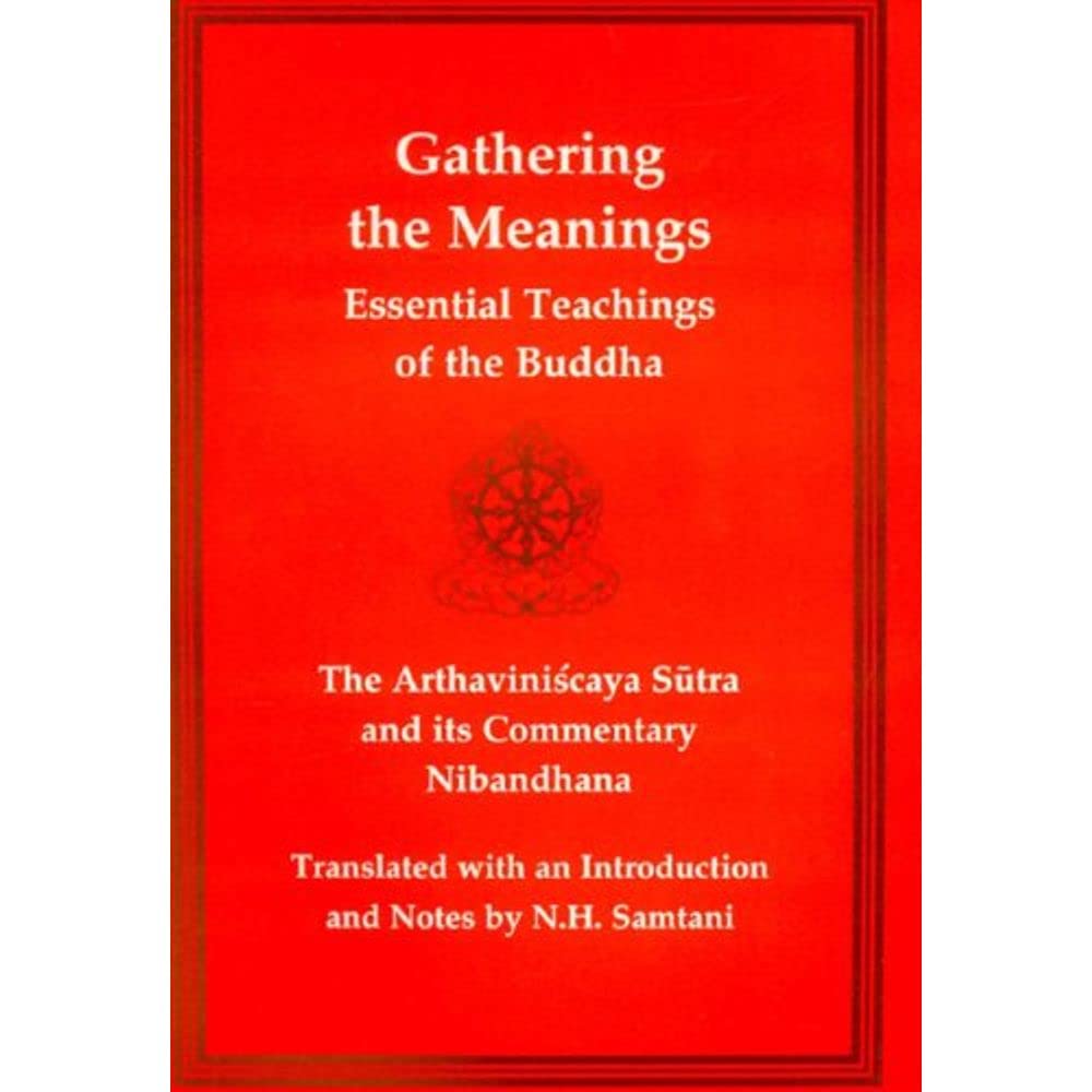 Gathering the Meanings: The Arthavinishchaya Sutra & its Commentary (Buddhism),Used