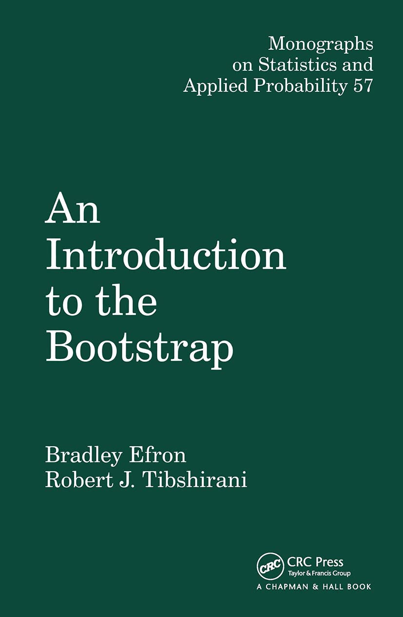 An Introduction to the Bootstrap (Chapman & Hall/CRC Monographs on Statistics and Applied Probability),New