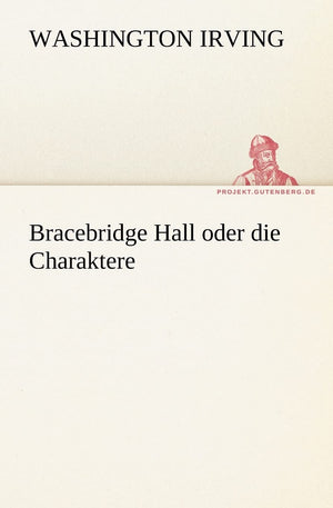 Bracebridge Hall Oder Die Charaktere (German Edition),Used