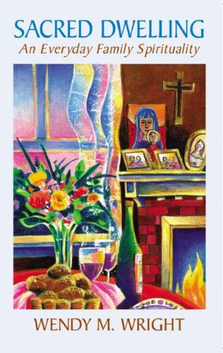Sacred Dwelling: An Everyday Family Spiritualilty,Used