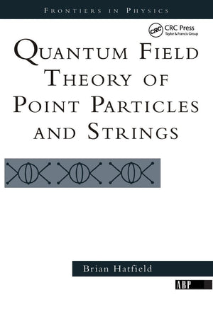 Quantum Field Theory of Point Particles and Strings (Frontiers in Physics),Used