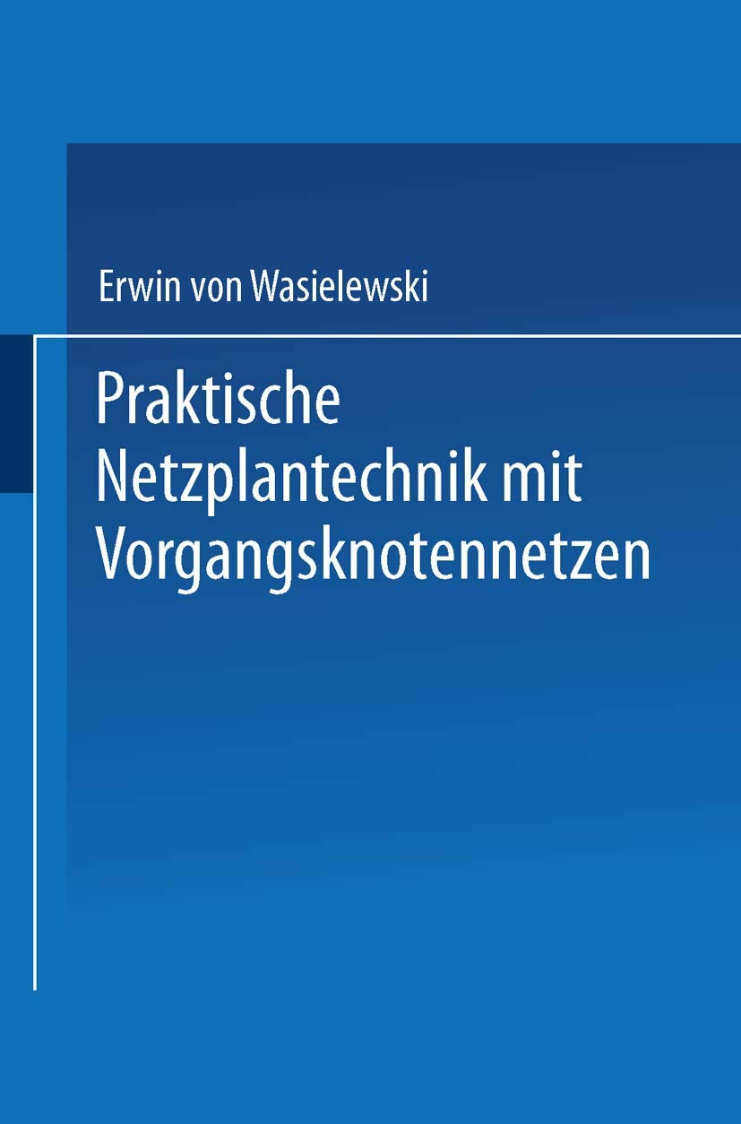 Praktische Netzplantechnik mit Vorgangsknotennetzen (German Edition),Used
