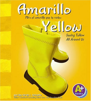Amarillo/ Yellow: Mira el Amarillo Que te Rodea/ Seeing Yellow All Around Us (A+ Books: Colors/ Libros A+: Colores) (Spanish and,Used