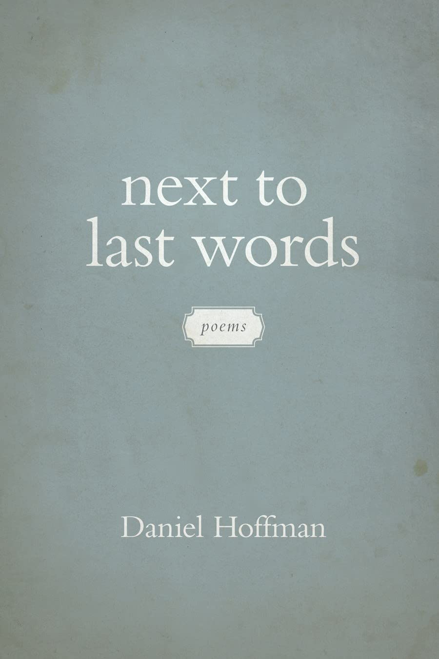 Next to Last Words: Poems,Used