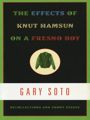 The Effects of Knut Hamsun on a Fresno Boy: Recollections and Short Essays,Used