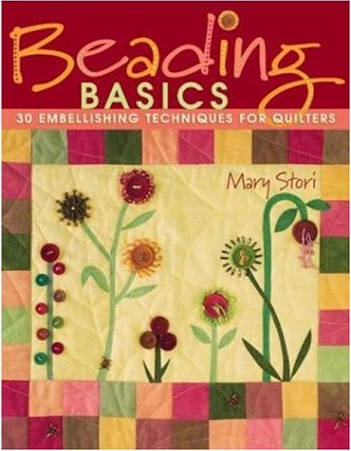 Beading Basics: 30 Embellishing Techniques for Quilters,New