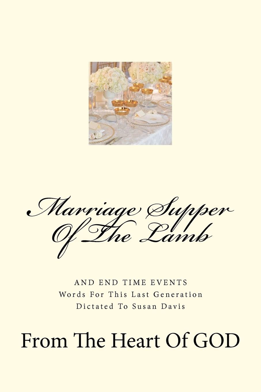 Marriage Supper Of The Lamb: And End Time Events,Used
