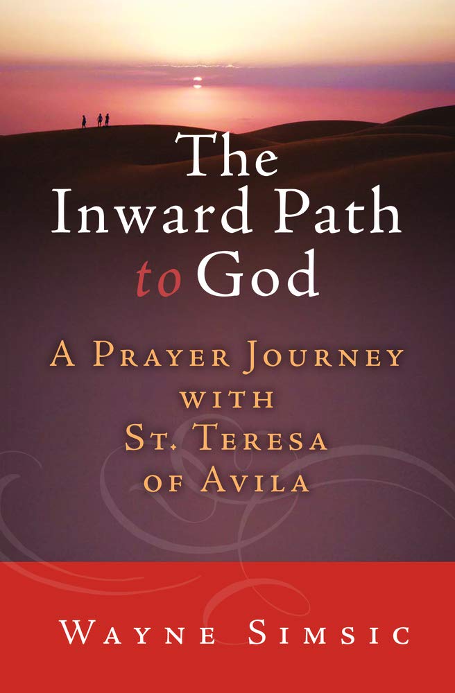 The Inward Path to God: A Prayer Journey with Teresa of Avila,Used