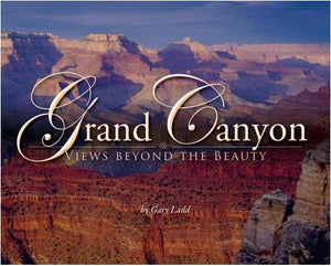 Grand Canyon: Views beyond the Beauty,Used