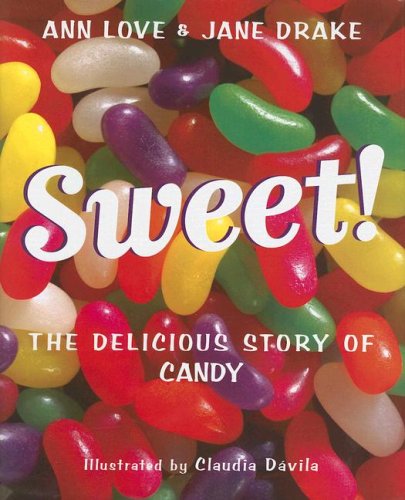 Sweet!: The Delicious Story of Candy,Used