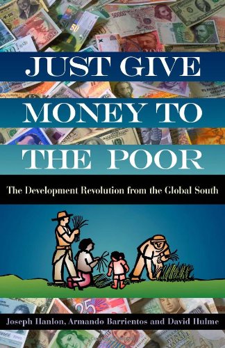 Just Give Money To The Poor: The Development Revolution From The Global South,Used