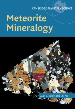 Meteorite Mineralogy (Cambridge Planetary Science, Series Number 26),Used