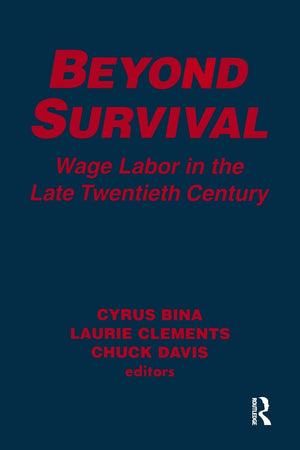 Beyond Survival: Wage Labor in the Late Twentieth Century (Labor and Human Resources),Used