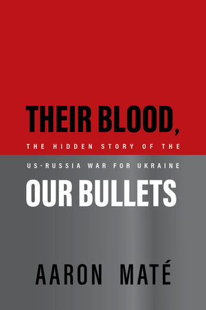 Their Blood, Our Bullets: The Hidden Story Of The UsRussia War For Ukraine