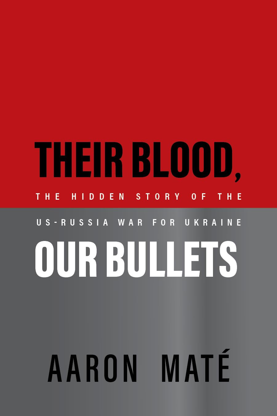 Their Blood, Our Bullets: The Hidden Story Of The UsRussia War For Ukraine