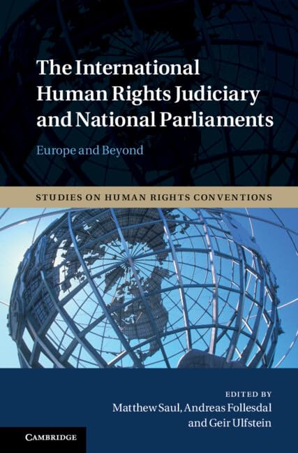The International Human Rights Judiciary and National Parliaments: Europe and Beyond (Studies on Human Rights Conventions, Serie,Used