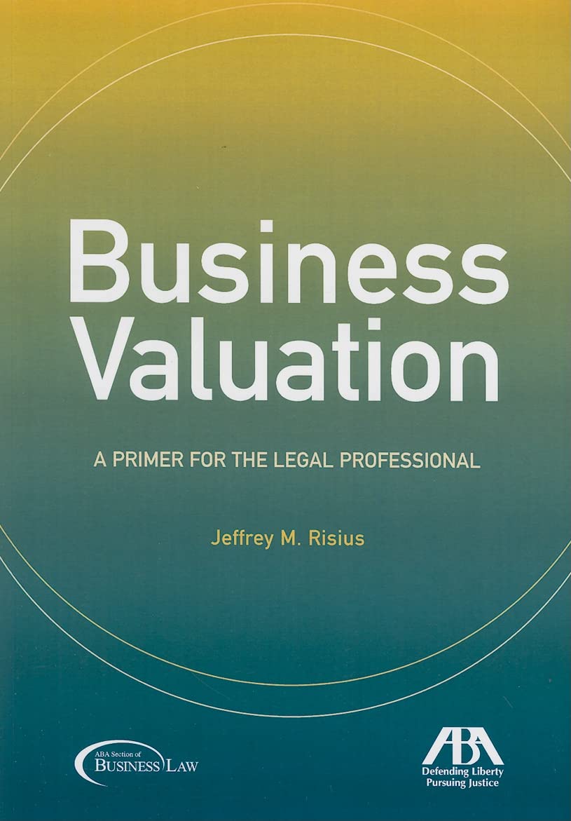 Business Valuation: A Primer for the Legal Professional,Used