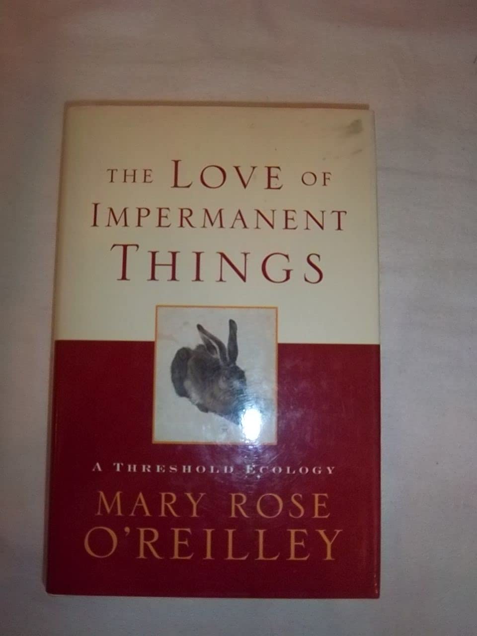 The Love of Impermanent Things: A Threshold Ecology (The World As Home),Used