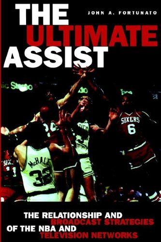 The Ultimate Assist: The Relationship and Broadcast Strategies of the Nba and Television Networks (Hampton Press Communication S,Used