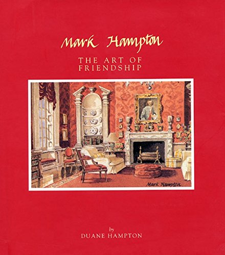 Mark Hampton: The Art Of Friendship