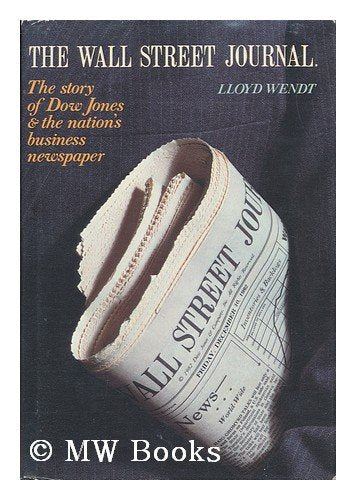 The Wall Street Journal: The Story of Dow Jones and the Nation's Business Newspaper,Used