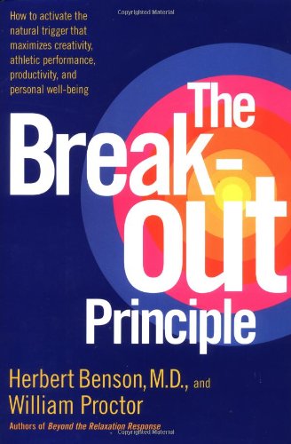 The Breakout Principle: How To Activate The Natural Trigger That Maximizes Creativity, Athletic Performance, Productivity And Pe,New