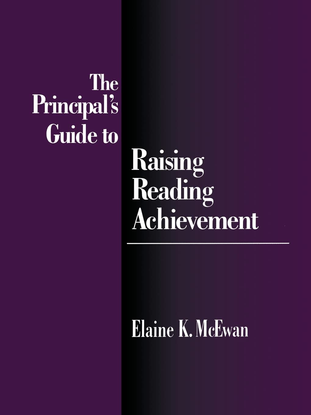 The Principal'S Guide To Raising Reading Achievement,New