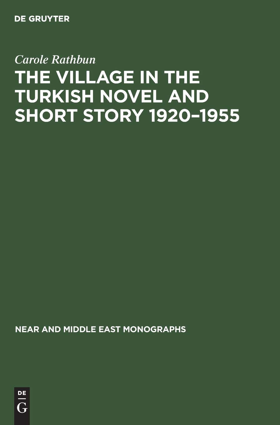 The Village in the Turkish Novel and Short Story 19201955 (Near and Middle East Monographs, 2),Used